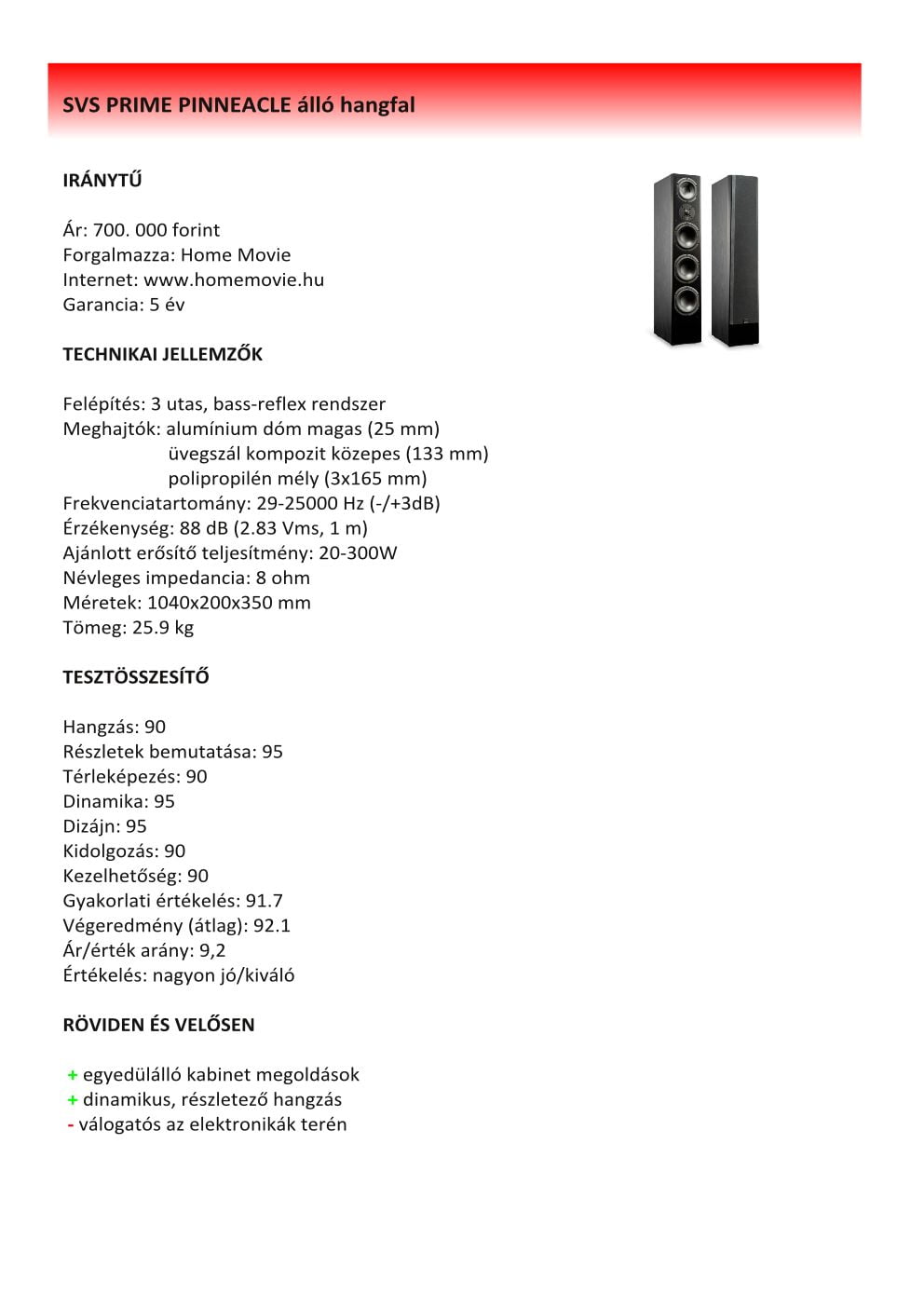 SVS PRIME PINNACLE – MINDENEVŐ NEHÉZFIÚ spec
